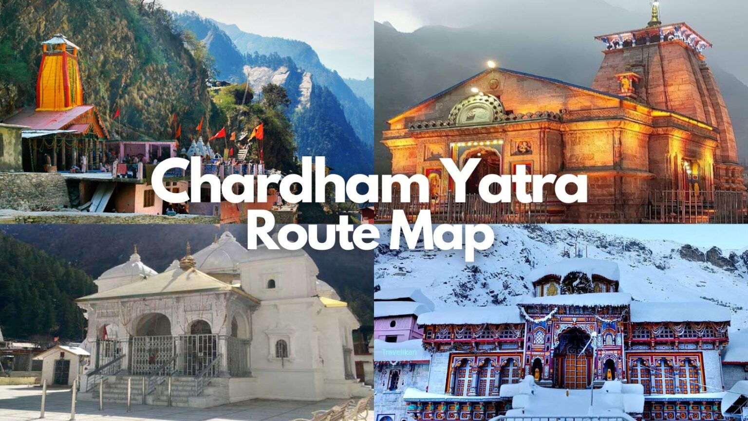 Chardham Yatra Route Map 2024 -Distance, Tips and Guide.